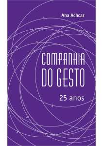 Pesquisa de Ana Achcar sobre história da Companhia do Gesto, Teatro Gestual no Brasil
